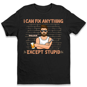 Je peux tout réparer, sauf la bêtise - T-shirt unisexe personnalisé pour la famille, sweat à capuche, sweat-shirt - Cadeau de fête des pères, d'anniversaire pour papa, grand-père