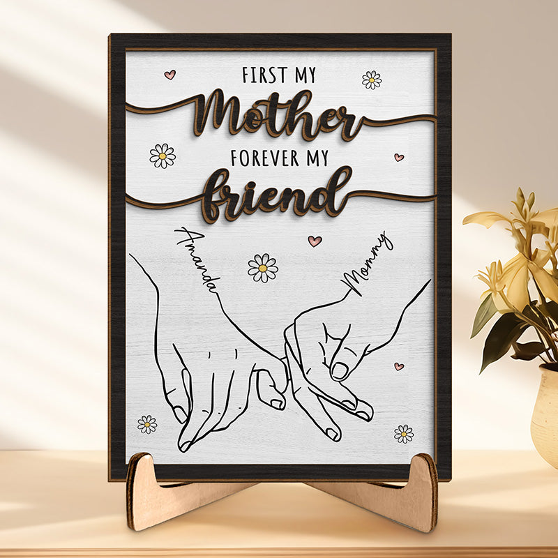 D'abord, ma mère, pour toujours, mon amie - Plaque en bois personnalisée à 2 couches avec support - Cadeau de pendaison de crémaillère pour maman