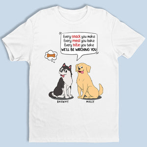 We'll Be Watching You All Day - Dog Personalized Custom Unisex T-shirt, Hoodie, Sweatshirt - Gifts For Pet Owners, Pet Lovers