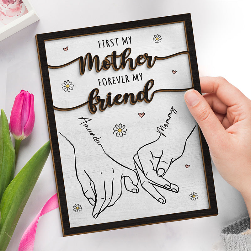 D'abord, ma mère, pour toujours, mon amie - Plaque en bois personnalisée à 2 couches avec support - Cadeau de pendaison de crémaillère pour maman