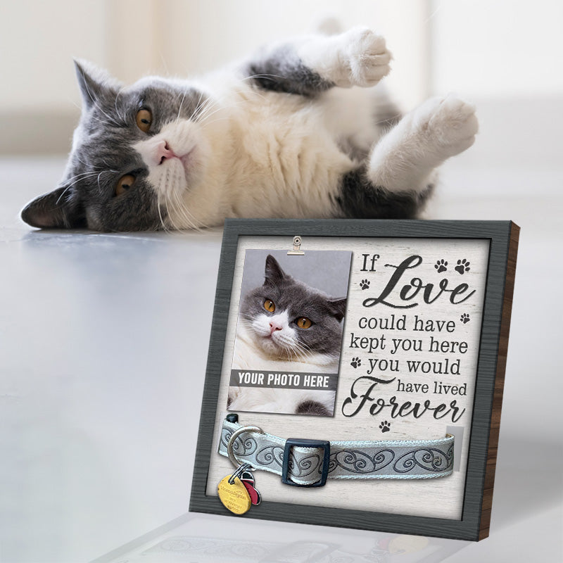 Si l'amour avait pu te garder ici, tu aurais vécu pour toujours - Panneau commémoratif pour la perte d'un animal de compagnie, cadre photo pour collier - Cadeau de condoléances, Cadeau pour les propriétaires d'animaux, les amoureux des animaux