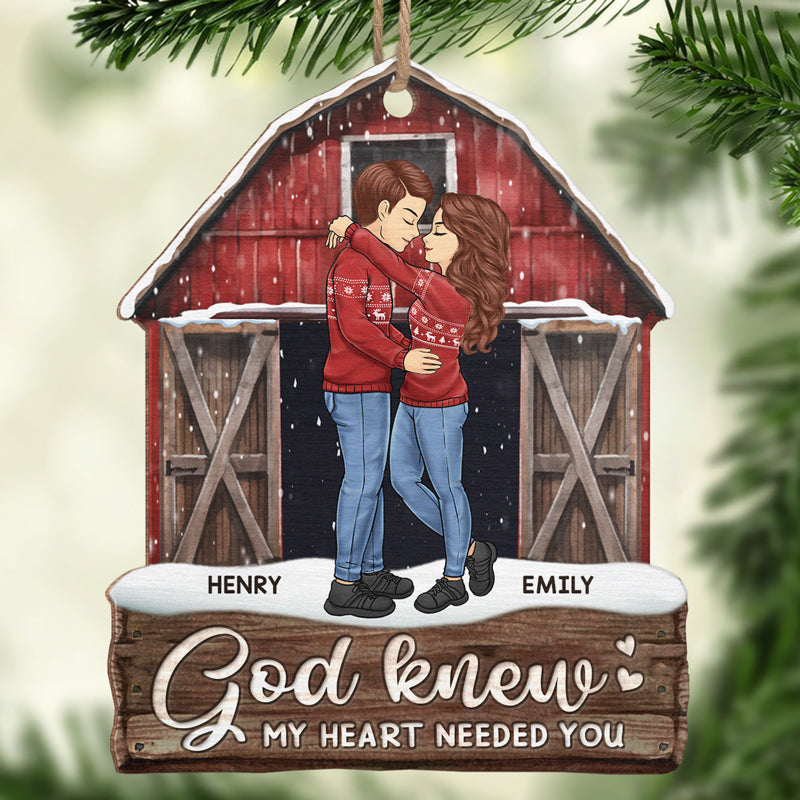 God Knew My Heart Needed You - Couple Personalized Custom Ornament - Acrylic, Wood Custom Shaped - Christmas Gift For Husband Wife, Anniversary
