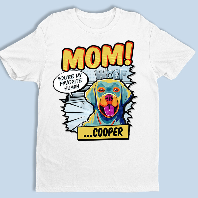T-shirt, sweat à capuche et sweat-shirt unisexe personnalisé « Maman, tu es mon humain préféré » Pop Art - Cadeau pour les propriétaires d'animaux et les amoureux des animaux
