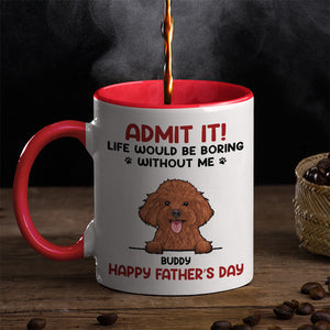 Admettez que la vie serait ennuyeuse sans nous - Tasse personnalisée pour chien et chat - Fête des pères, fête des mères, cadeau pour les propriétaires d'animaux et les amoureux des animaux