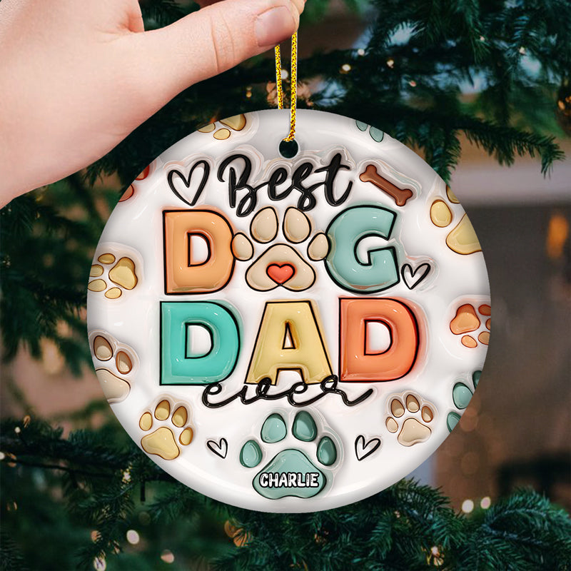 Happy Christmas Best Dog Dad Dog Mom Ever - Dog Personalized Custom Ornament - Ceramic Round Shaped - Christmas Gift For Pet Owners, Pet Lovers