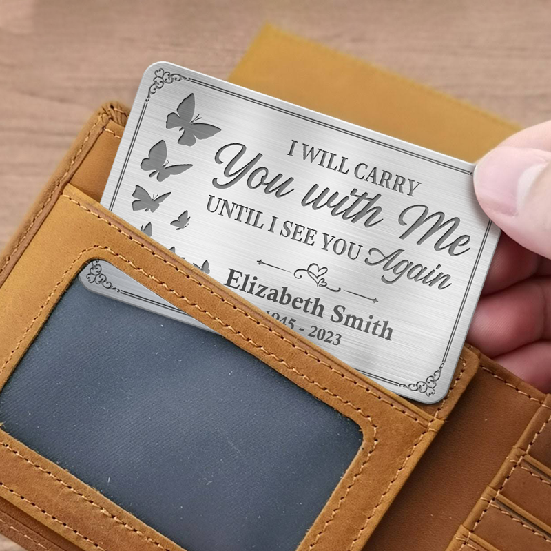 Photo personnalisée Je te porterai avec moi jusqu'à ce que je te revoie - Carte portefeuille personnalisée en aluminium commémorative - Cadeau de condoléances pour les membres de la famille