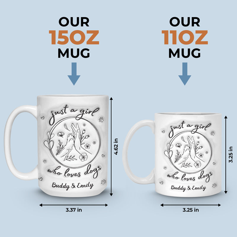 Juste une fille qui aime les chiens - Mug personnalisé avec effet gonflable 3D - Cadeau pour les propriétaires d'animaux et les amoureux des animaux