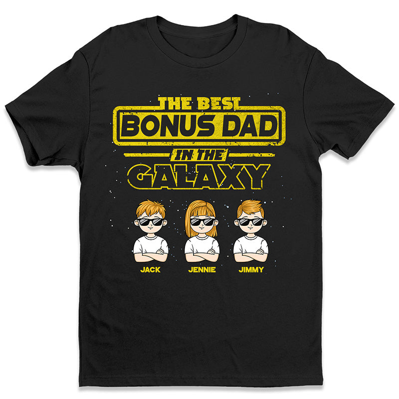 The Best Bonus Dad In The Galaxy - Family Personalized Custom Unisex T-shirt, Hoodie, Sweatshirt - Father's Day, Birthday Gift For Dad