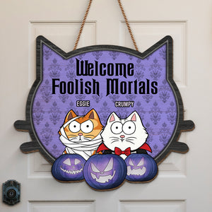 Bienvenue, mortels insensés - Panneau en bois personnalisé en forme de chat - Cadeau d'Halloween pour les propriétaires et les amoureux des animaux