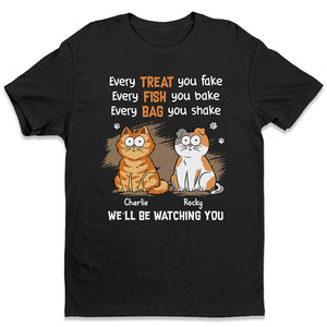 Every Treat You Fake - Cat Personalized Custom Unisex T-shirt, Hoodie, Sweatshirt - Gift For Pet Owners, Pet Lovers