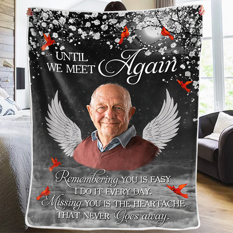 Custom Photo Miss You Until We Meet Again - Memorial Personalized Custom Blanket - Christmas Gift, Sympathy Gift For Family Members