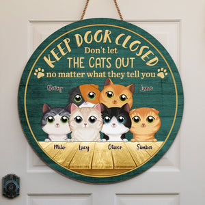 Gardez la porte fermée, ne laissez pas sortir les chats, quoi qu'ils vous disent - Panneau en bois personnalisé en forme de chat - Cadeau de pendaison de crémaillère pour les propriétaires d'animaux et les amoureux des animaux
