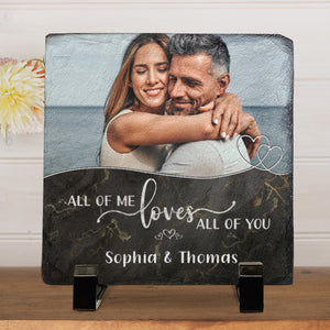 Custom Photo All Of Me Loves All Of You - Couple Personalized Custom Rock Slate - Gift For Husband Wife, Anniversary
