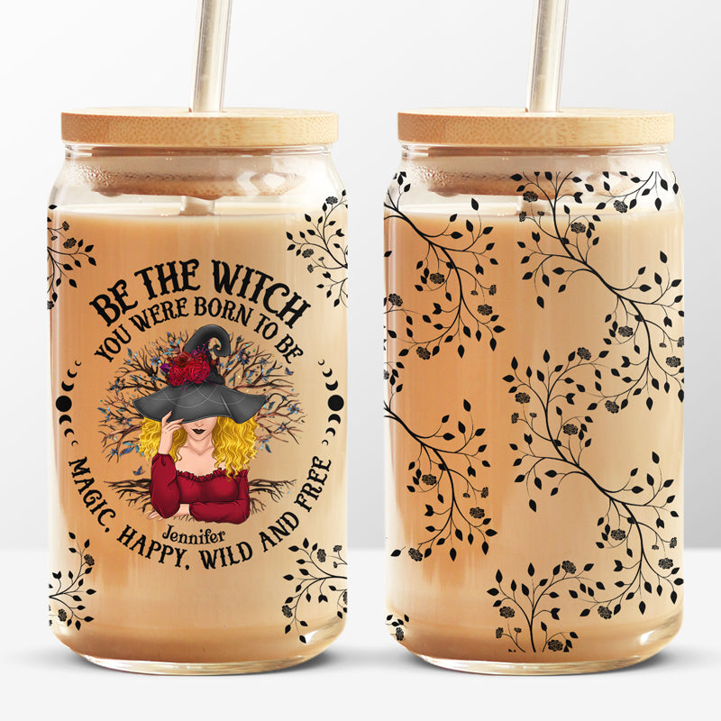 Soyez la sorcière que vous êtes née pour être - Tasse en verre personnalisée pour sorcière, tasse à café glacé - Cadeau d'Halloween pour sorcières, vous-même