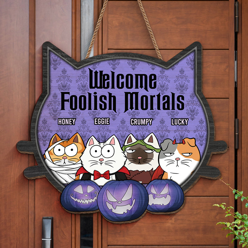 Bienvenue, mortels insensés - Panneau en bois personnalisé en forme de chat - Cadeau d'Halloween pour les propriétaires et les amoureux des animaux