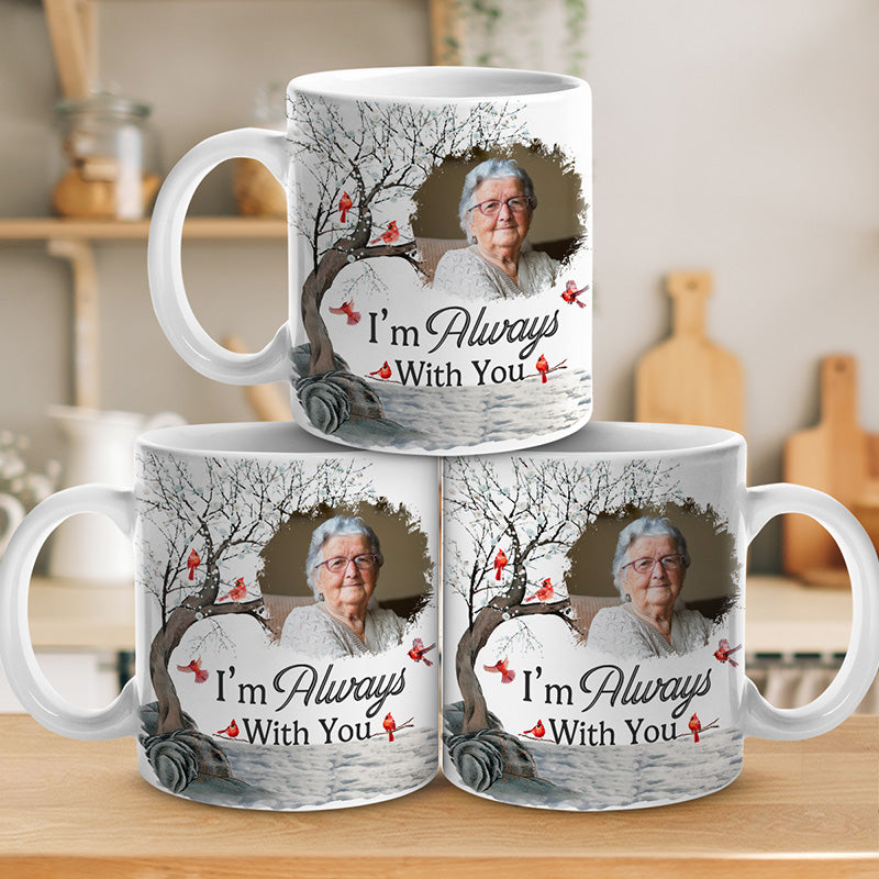 Photo personnalisée « Je suis toujours avec toi » - Mug personnalisé commémoratif - Cadeau de condoléances pour les membres de la famille