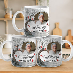 Photo personnalisée « Je suis toujours avec toi » - Mug personnalisé commémoratif - Cadeau de condoléances pour les membres de la famille