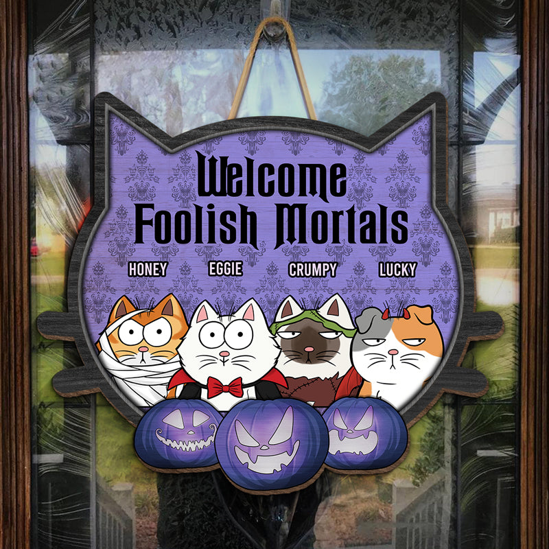 Bienvenue, mortels insensés - Panneau en bois personnalisé en forme de chat - Cadeau d'Halloween pour les propriétaires et les amoureux des animaux