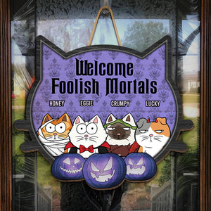 Bienvenue, mortels insensés - Panneau en bois personnalisé en forme de chat - Cadeau d'Halloween pour les propriétaires et les amoureux des animaux