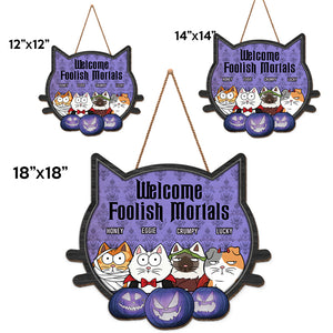 Bienvenue, mortels insensés - Panneau en bois personnalisé en forme de chat - Cadeau d'Halloween pour les propriétaires et les amoureux des animaux