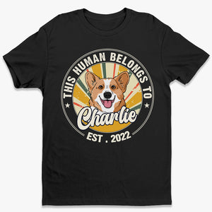 This Human Fully Belongs To Me, Fur Baby - Dog Personalized Custom Unisex T-shirt, Hoodie, Sweatshirt - Gift For Pet Owners, Pet Lovers