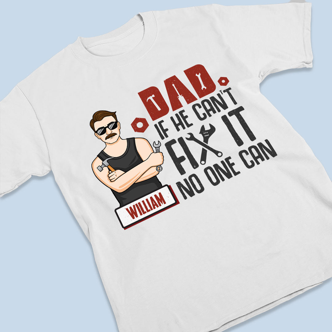 Je crois que s'il ne peut pas le réparer, personne ne le peut - T-shirt unisexe personnalisé pour la famille, sweat à capuche, sweat-shirt - Cadeau de fête des pères, d'anniversaire pour papa