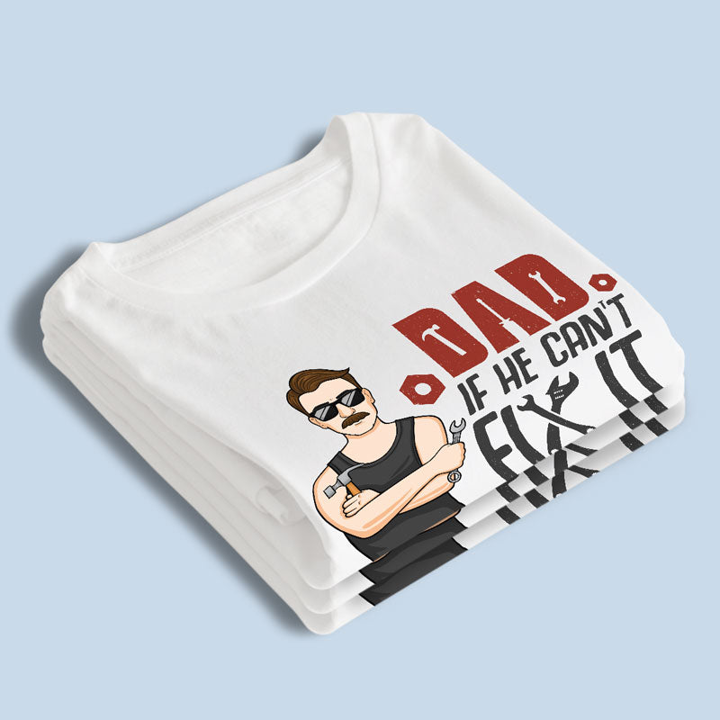 Je crois que s'il ne peut pas le réparer, personne ne le peut - T-shirt unisexe personnalisé pour la famille, sweat à capuche, sweat-shirt - Cadeau de fête des pères, d'anniversaire pour papa