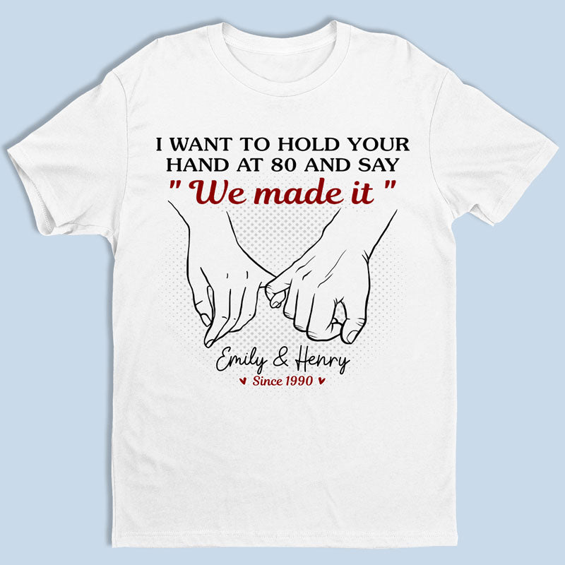 Wanna Hold Your Hand Forever - Couple Personalized Custom Unisex T-shirt, Hoodie, Sweatshirt - Gift For Husband Wife, Anniversary