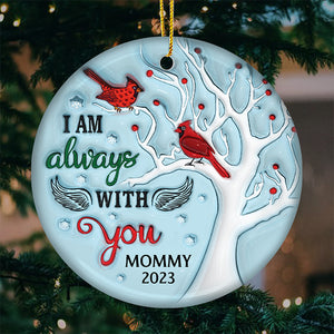 Je suis toujours avec toi - Ornement personnalisé commémoratif - Forme ronde en céramique - Cadeau de Noël, cadeau de condoléances pour les membres de la famille