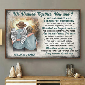 We Walked Together, You And I - Memorial Personalized Custom Horizontal Poster - Sympathy Gift For Husband Wife