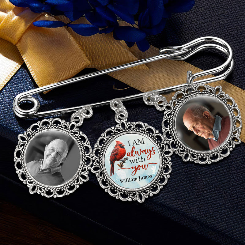 Broche personnalisée avec photo « Je suis toujours avec toi » - Épingle à revers ronde personnalisée - Cadeau de condoléances pour les membres de la famille