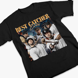 Custom Photo Best Catcher Ever - Baseball Personalized Custom Unisex T-shirt, Hoodie, Sweatshirt - Gift For Baseball Players, Baseball Lovers