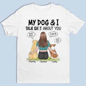 Mon chien et moi parlons de toi - T-shirt unisexe personnalisé, sweat à capuche, sweat-shirt - Cadeau pour les propriétaires d'animaux et les amoureux des animaux