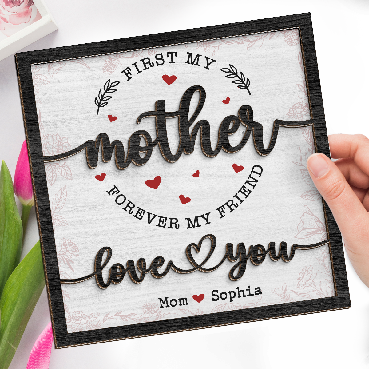 First My Mother Forever My Friend - Family Personalized Custom 2-Layered Wooden Plaque With Stand - House Warming Gift For Mom