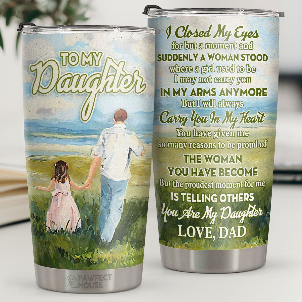 Le moment dont je suis le plus fier est de dire aux autres que tu es ma fille - Tumbler - À ma fille, cadeau pour fille, cadeau de papa pour fille, cadeau d'anniversaire pour fille