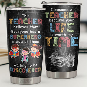 Chacun a un super-héros en lui qui attend d'être découvert - Tumbler - Appréciation, remise de diplôme, retraite, cadeau de remerciement pour un enseignant, cadeau d'un enseignant de la part d'un étudiant