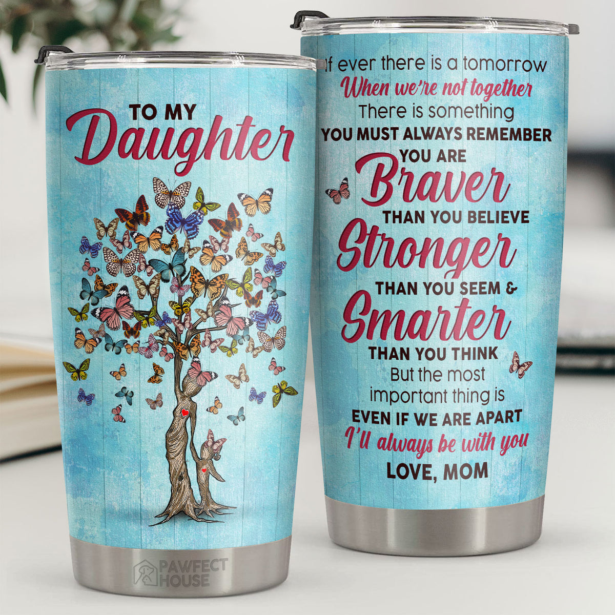 Tu dois toujours te rappeler que tu es plus courageuse que tu ne le crois - Tumbler - À ma fille, cadeau pour fille, cadeau de maman pour fille, cadeau d'anniversaire pour fille