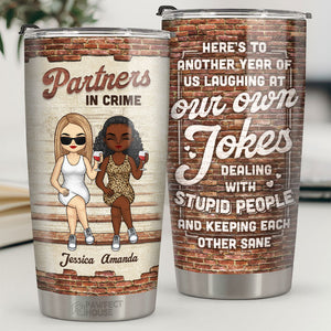 Voici une autre année où nous rions de nos propres blagues - Gobelet personnalisé Bestie - Cadeau pour les meilleures amies, BFF, sœurs