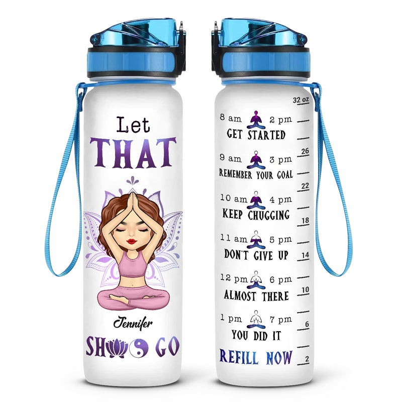 Let That Shit Go - Bouteille d'eau personnalisée avec suivi du yoga - Cadeau pour les amateurs de yoga