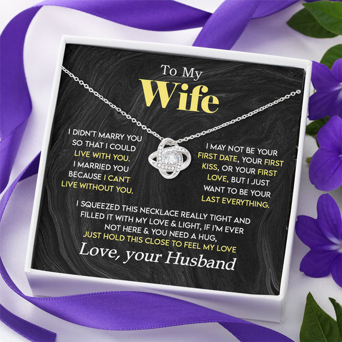 I Just Want To Be Your Last Everything - Couple Love Knot Necklace - Gift For Wife, Anniversary