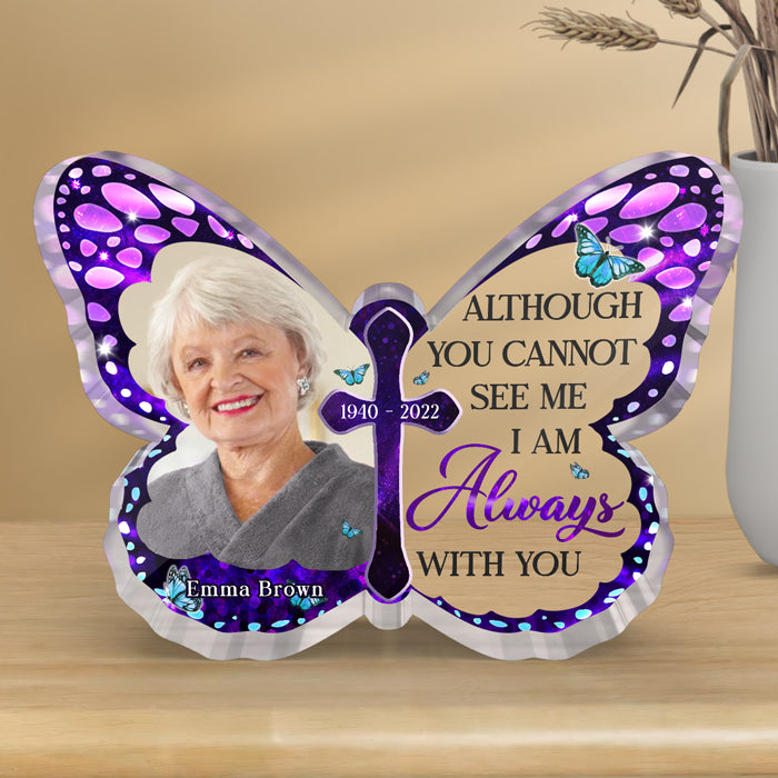 Je suis toujours avec toi - Plaque commémorative personnalisée en acrylique en forme de papillon - Télécharger une image, cadeau de condoléances, cadeau pour les membres de la famille