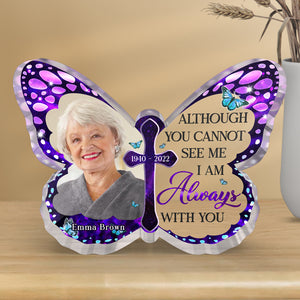 Je suis toujours avec toi - Plaque commémorative personnalisée en acrylique en forme de papillon - Télécharger une image, cadeau de condoléances, cadeau pour les membres de la famille