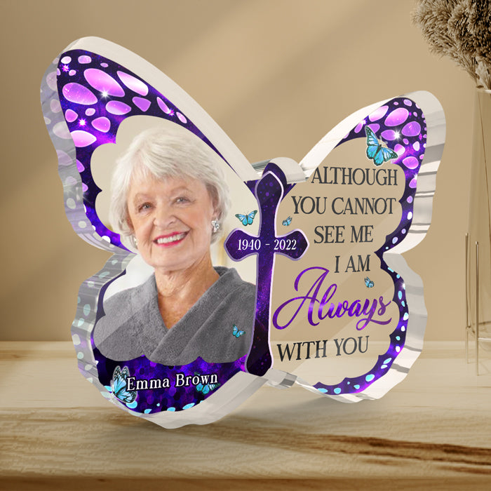 Je suis toujours avec toi - Plaque commémorative personnalisée en acrylique en forme de papillon - Télécharger une image, cadeau de condoléances, cadeau pour les membres de la famille