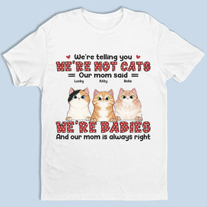 We're Not Pets, We're Babies - Dog & Cat Personalized Custom Unisex T-shirt, Hoodie, Sweatshirt - Gift For Pet Owners, Pet Lovers