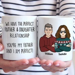 We Have The Perfect Relationship - Family Personalized Mug - Gift For Family Members