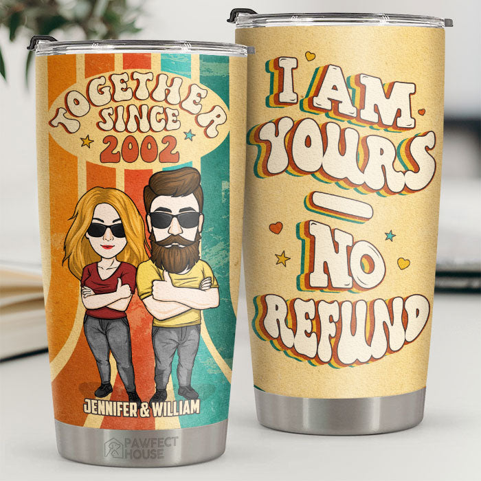 Je suis à toi, aucun remboursement ensemble depuis - Gobelet personnalisé - Cadeau pour couple, mari et femme, anniversaire, fiançailles, mariage, cadeau de mariage