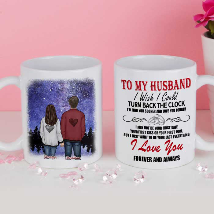À mon mari, j'aimerais pouvoir remonter le temps, te trouver plus tôt et t'aimer plus longtemps - Cadeau pour couples, tasse personnalisée