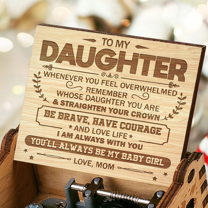 Being Brave, Having Courage And Loving Life - Mom To Daughter, Music Box.