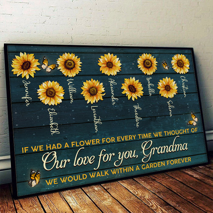 If We Had A Flower For Every Time We Thought Of Our Love For You, We Would Walk Within A Garden Forever - Gift For Mom, Grandma - Personalized Horizontal Poster.