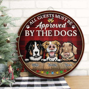 All Guest Must Be Approved By The Dogs - X-Mas Version - Funny Personalized Dog Door Sign.